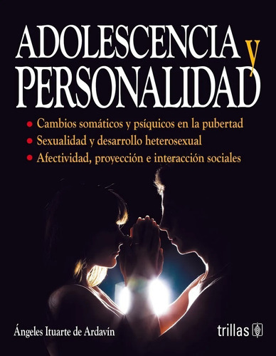 Adolescencia Y Personalidad, De Ituarte De Ardavin, Angeles., Vol. 2. Editorial Trillas, Tapa Blanda, Edición 2a En Español, 1997