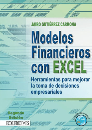 Libro: Modelos Financieros Con Excel: Herramientas Para Mejo