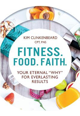 Libro Fitness. Food. Faith.: Your Eternal  Why  For Everl...