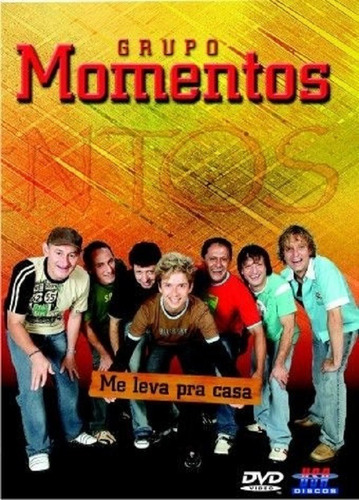 Dvd - Grupo Momentos - Me Leva Pra Casa