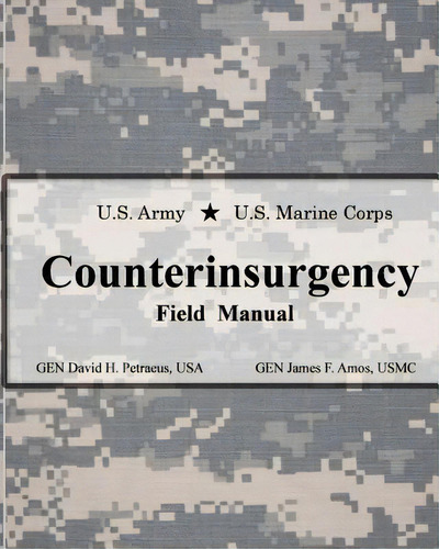 U.s. Army U.s. Marine Corps Counterinsurgency Field Manual, De David H Petraeus. Editorial Signalman Publishing, Tapa Blanda En Inglés