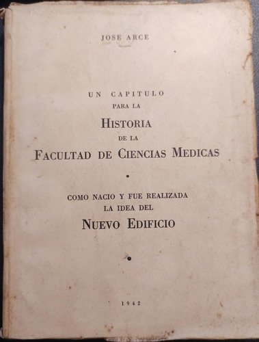 Arce Historia De La Facultad Ciencias Medicas Nuevo Edificio