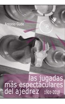Libro Las Jugadas Más Espectaculares Del Ajedrez (1901-2018)