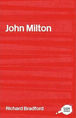 John Milton, De Richard Bradford. Editorial Taylor Francis Ltd, Tapa Blanda En Inglés