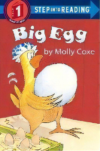 Big Egg Step Into Reading Lvl 1, De Molly Coxe. Editorial Random House Usa Inc, Tapa Blanda En Inglés