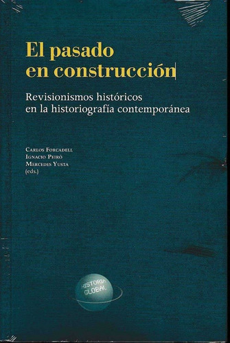 Pasado En Construccion. Revisionismos Historicos En La Hi...