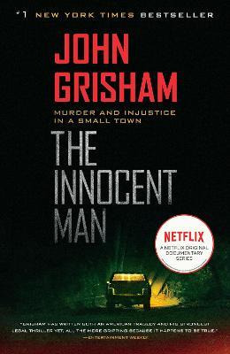 The Innocent Man : Murder And Injustice In A Small Town -...