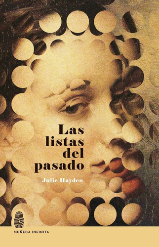 Las Listas Del Pasado. Julie Hayden. Muñeca Infinita