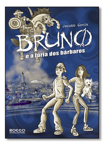 Bruno E A Furia Dos Barbaros, De Jacobb Gonik. Editora Rocco Em Português