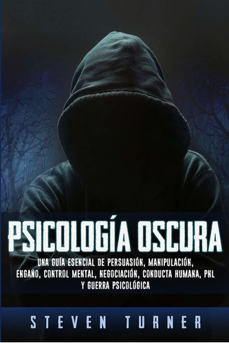 Libro: Psicología Oscura: Una Guía Esencial De Persuasión