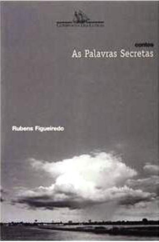 As palavras secretas, de Figueiredo, Rubens. Editora Schwarcz SA, capa mole em português, 1998