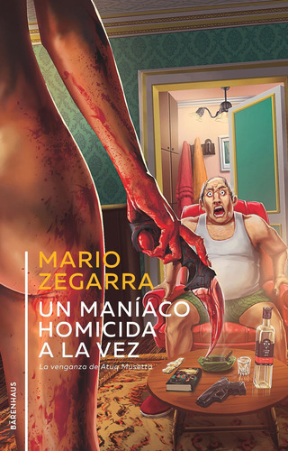 Un Maniaco Homicida A La Vez - Mario Zegarra
