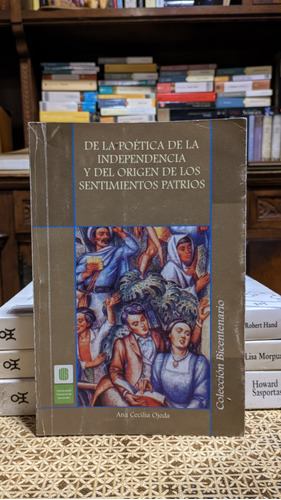 De La Poética De La Independencia / Ana Cecilia Ojeda