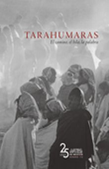 Libro Artes De Mexico # 112. Tarahumaras El Camino El Hi Dku