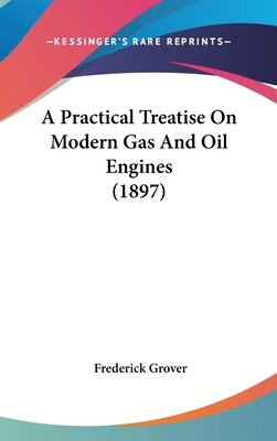 Libro A Practical Treatise On Modern Gas And Oil Engines ...