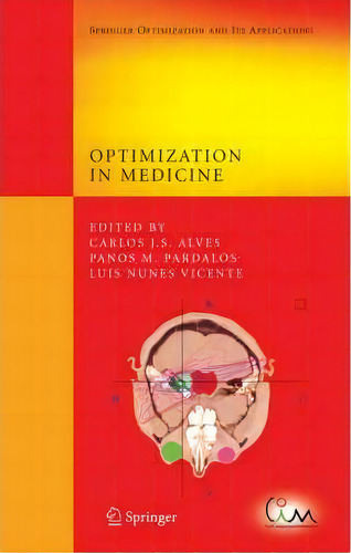 Optimization In Medicine, De Carlos J. S. Alves. Editorial Springer Verlag New York Inc, Tapa Dura En Inglés