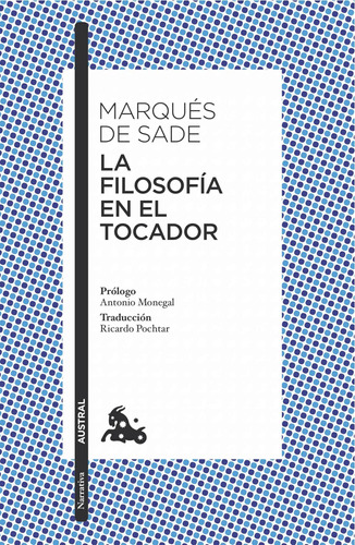 La filosofía en el tocador, de Marqués de Sade. Serie Clásica Editorial Austral México, tapa blanda en español, 2022