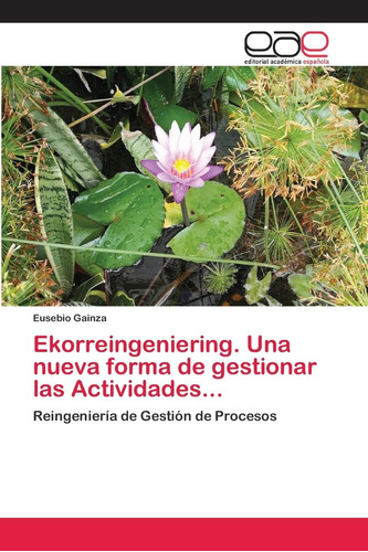 Libro: Ekorreingeniering. Una Nueva Forma De Gestionar Las A