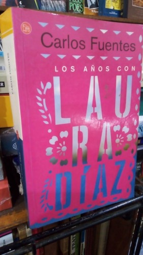 Carlos Fuentes - Los Años Con Laura Diaz&-.