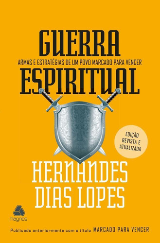 Guerra Espiritual: Armas E Estratégias De Um Povo Marcado Para Vencer, De Hernandes Dias Lopes. Editora Hagnos Ltda, Capa Mole Em Português