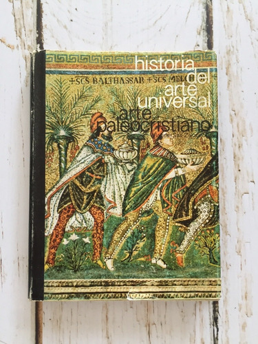 Historia Del Arte Universal. Arte Paleocristiano