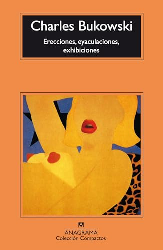 Libro Erecciones, Eyaculaciones, Exhibiciones De Bukowski Ch