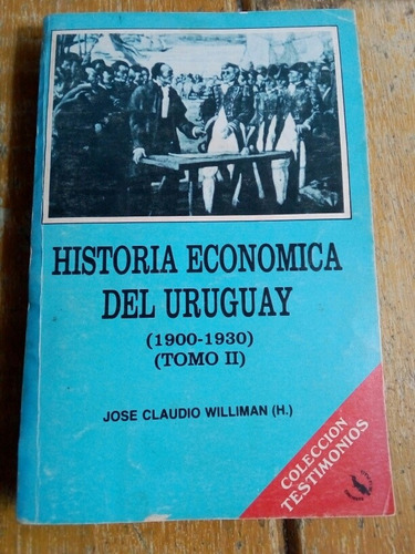 Williman, Historia Económica Del Uruguay Tomo 2