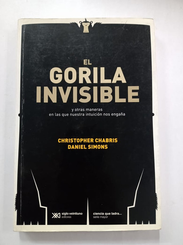 El Gorila Invisible Christopher Chabris Y Daniel Simons