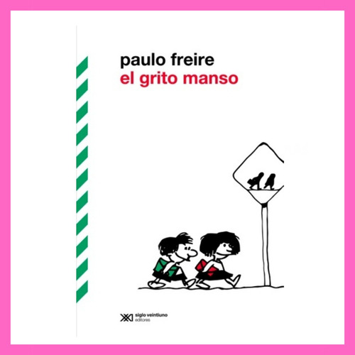  El Grito Manso - Freire Paulo- Libro- Siglo X X I.