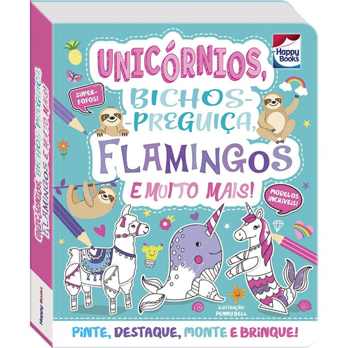 Colorir e montar: Unicórnios, bichos-preguiça, flamingos e Muito Mais!, de Igloo Books Ltd. Happy Books Editora Ltda. em português, 2022