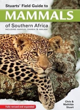 Stuart's Field Guide To Mammals Of Southern Africa - Chri...