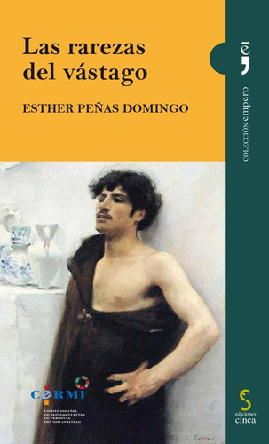 Las Rarezas Del Vãâ¡stago, De Peñas Domingo, Esther. Editorial Ediciones Cinca, S.a., Tapa Blanda En Español