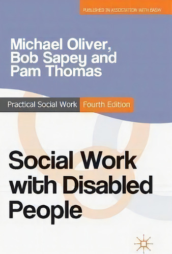 Social Work With Disabled People, De Michael Oliver., Vol. 1. Editorial Macmillan Education Uk, Tapa Blanda, Edición Fourth Edition En Inglés