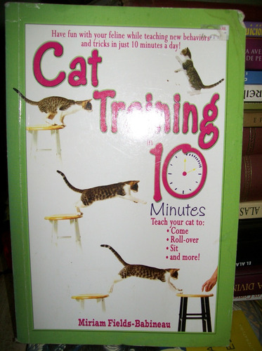 Cat Training In 10 Minutes                Fields  Babineau