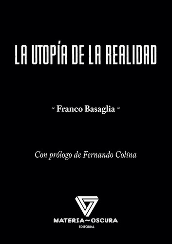 La Utopia De La Realidad, De Basaglia, Franco. Editorial La Tia Eva Ediciones, S.l., Tapa Blanda En Español