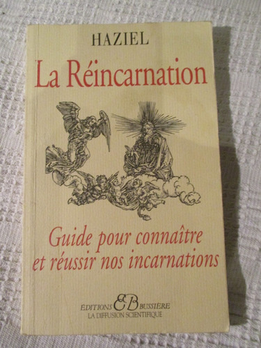 Haziel - La Réincarnation. Guide Pour Connaître Incarnations