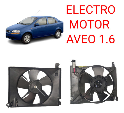 Electroventilador Motor Chevrolet Aveo 1.6 Principal