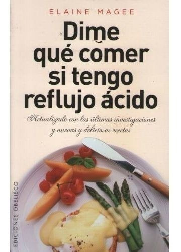 Libro - Dime Que Comer Si Tengo Reflujo Acido