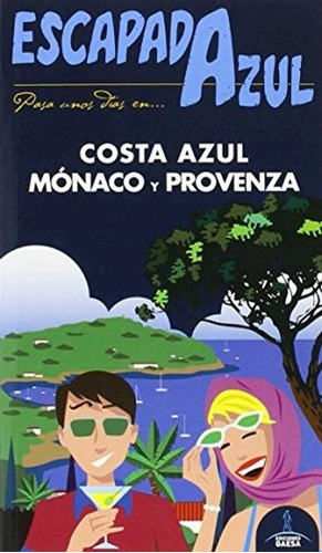 Guia De Turismo - Costa Azul, Monaco Y Provenza - E. Azul