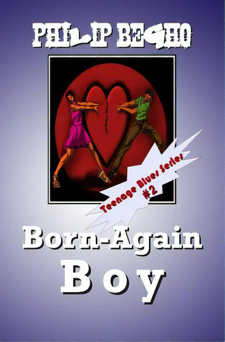 Born-again Boy: Teenage Blues Series, De Begho, Philip. Editorial Createspace, Tapa Blanda En Inglés