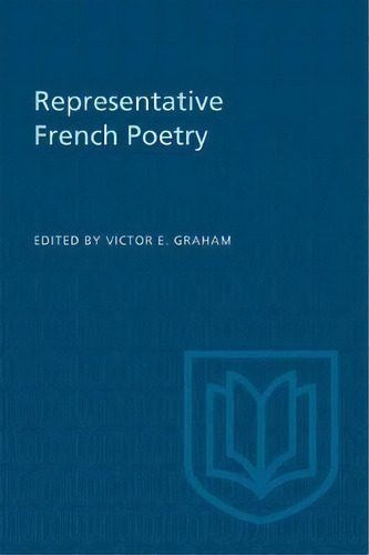 Representative French Poetry (second Edition), De Victor E Graham. Editorial University Toronto Press, Tapa Blanda En Inglés
