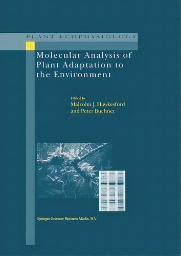 Molecular Analysis Of Plant Adaptation To The Environment, De Malcolm J. Hawkesford. Editorial Springer, Tapa Blanda En Inglés