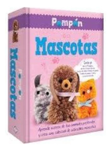 Pompon Mascotas: Aprende A Crear A Tus Animales Preferidos Y Arma Una Colección De Adorables Mascotas, De Es Varios. Pompon, Vol. 1. Editorial Lexus Editores Panama, Tapa Tapa Blanda En Español
