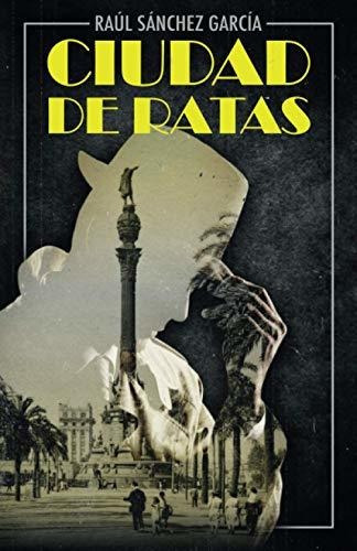 Libro : Ciudad De Ratas - Sanchez Garcia, Raul 