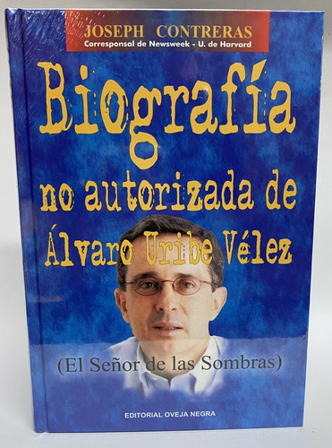 Biografia No Autorizada De Alvaro Uribe Velez