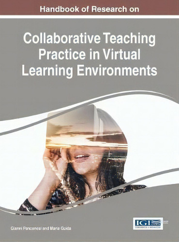 Handbook Of Research On Collaborative Teaching Practice In Virtual Learning Environments, De Gianni Panconesi. Editorial Igi Global, Tapa Dura En Inglés