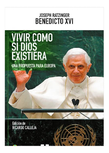 Vivir Como Si Dios Existiera: Una Propuesta Para Europa: 120