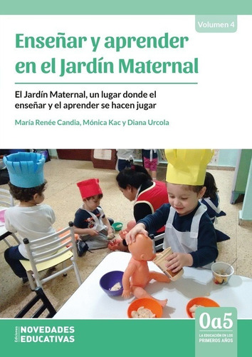 Enseñar Y Aprender En El Jardín Maternal - Kac, Candia Y Urc