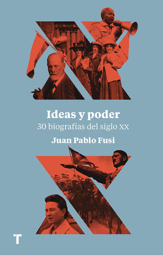 Libro Ideas Y Poder. 30 Biografias Del Siglo Xx - Fusi, Juan
