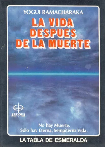 Yogui Ramacharaka (yogi): La Vida Después De La Muerte